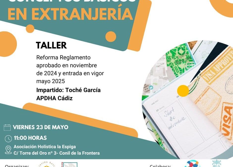 Taller: Conceptos Básicos en Extranjería – Reforma del Reglamento que entra en vigor en mayo de 2025